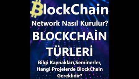 Blockchain Nasıl Kurulur ve Uygulanır?